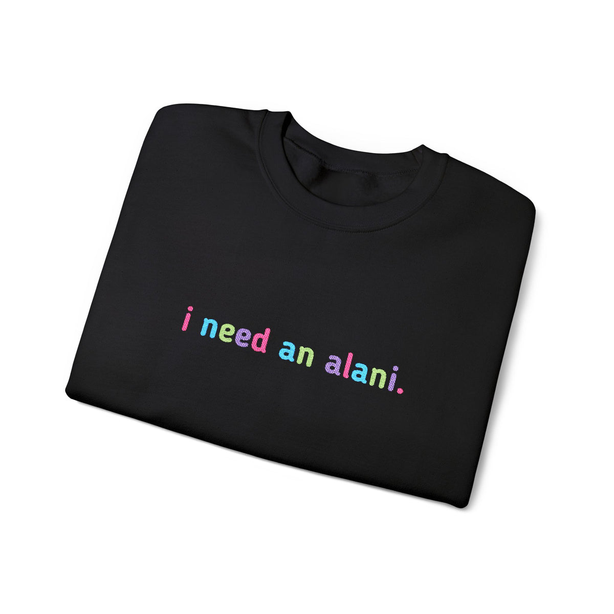 I need an alani. Embroidered Sweatshirt