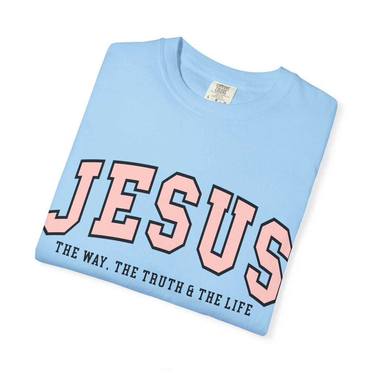 Jesus: The Way, The Truth & The Life