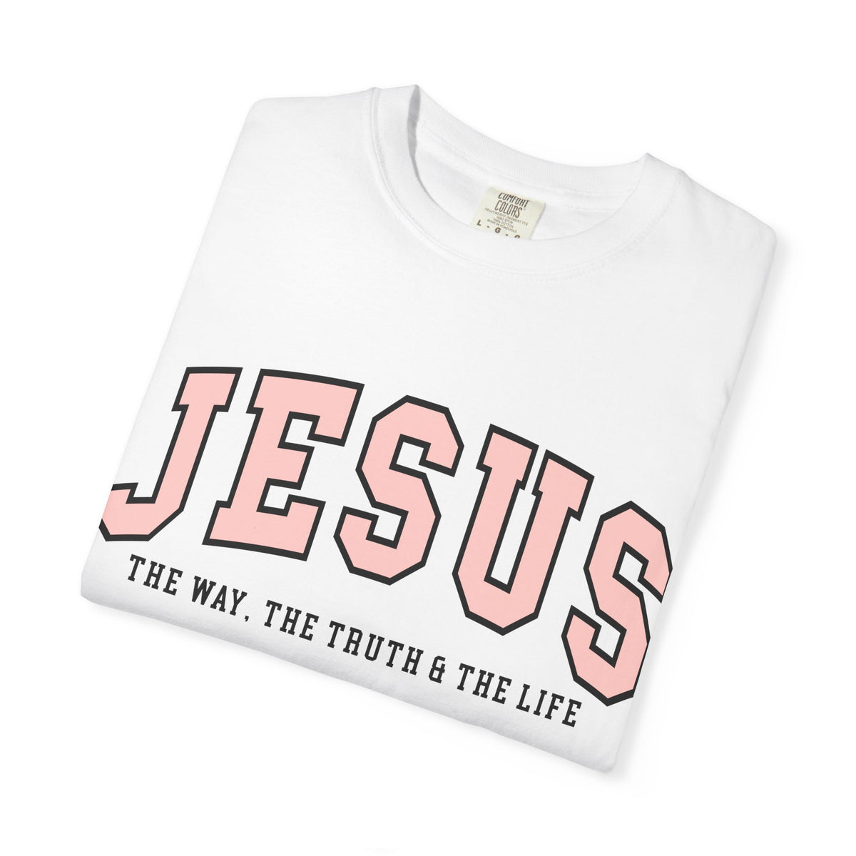 Jesus: The Way, The Truth & The Life