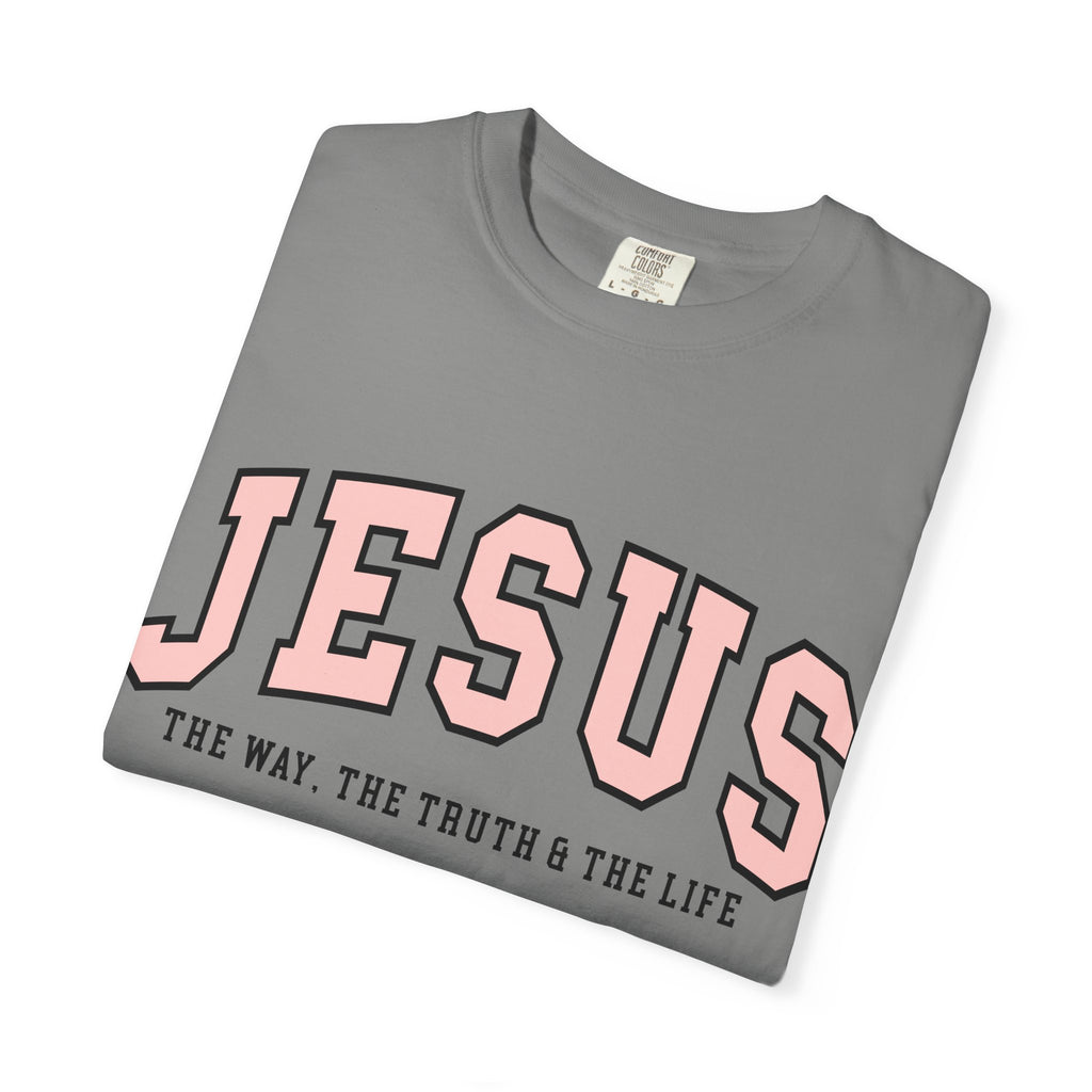Jesus: The Way, The Truth & The Life