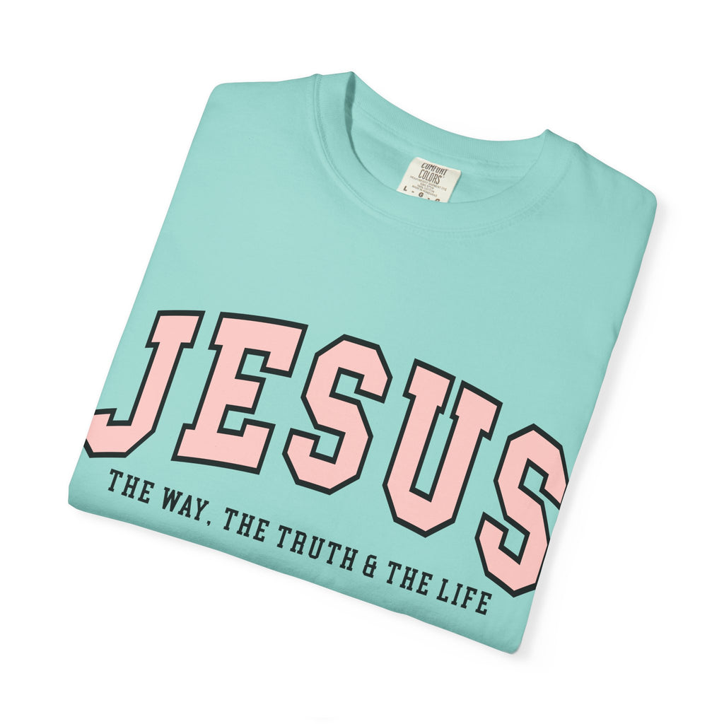 Jesus: The Way, The Truth & The Life