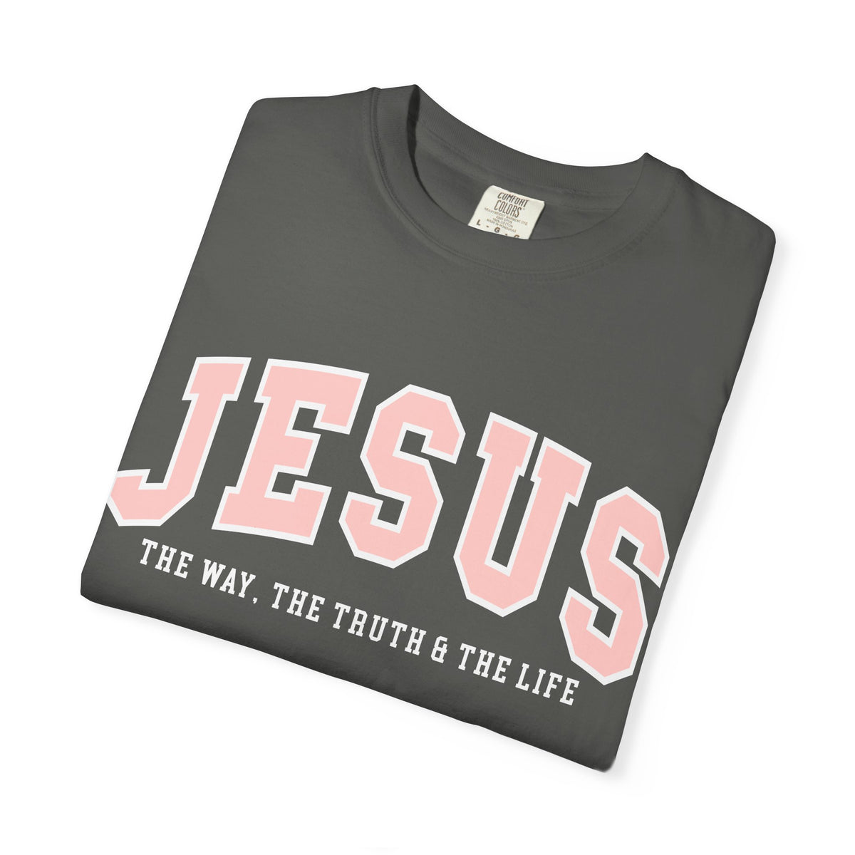 The Way, The Truth & The Life Tee