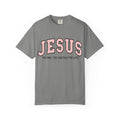 Jesus: The Way, The Truth & The Life