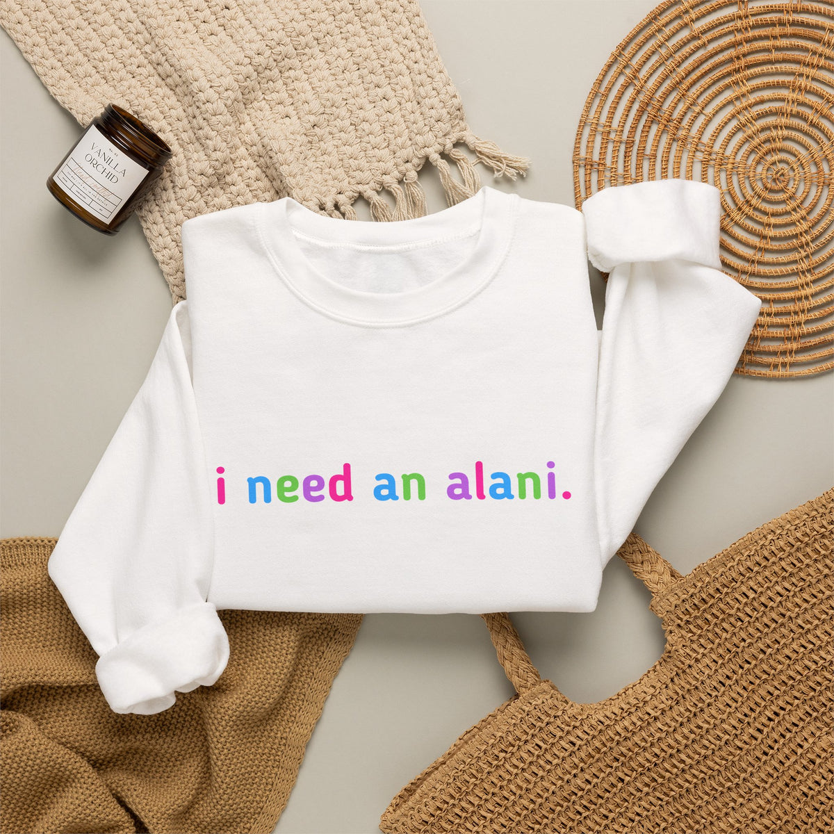 "i need an alani." Rainbow Text Minimal Pullover